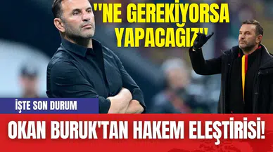 Okan Buruk'tan Hakem Eleştirisi! "Ne Gerekiyorsa Yapacağız"