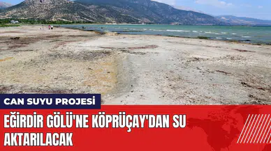 Isparta'da Eğirdir Gölü'ne Köprüçay'dan su aktarılacak