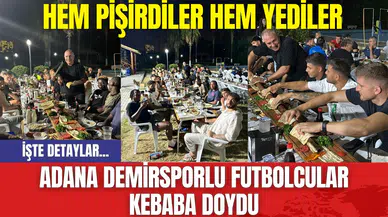 Adana Demirsporlu Futbolcular Kebaba Doydu