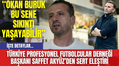 Türkiye Profesyonel Futbolcular Derneği Başkanı Saffet Akyüz’den Sert Eleştiri
