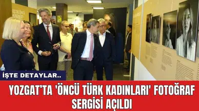 Yozgat’ta 'Öncü Türk Kadınları' Fotoğraf Sergisi Açıldı