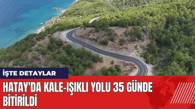 Hatay'da Kale-Işıklı yolu 35 günde bitirildi