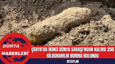Çekya'da İkinci Dünya Savaşı'ndan Kalma 250 Kilogramlık Bomba Bulundu