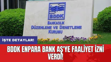 BDDK Enpara Bank AŞ'ye faaliyet izni verdi!