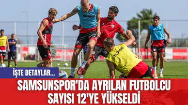 Samsunspor'da Ayrılan Futbolcu Sayısı 12'ye Yükseldi