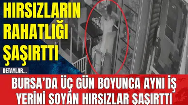 Bursa’da Üç Gün Boyunca Aynı İş Yerini Soyan Hırsızlar Şaşırttı