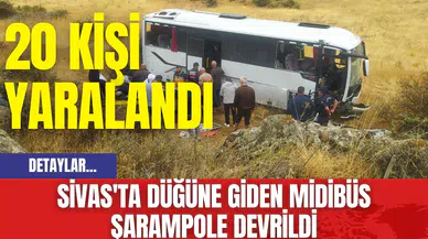Sivas'ta düğüne giden midibüs şarampole devrildi: 20 kişi yaralandı