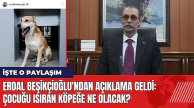 Erdal Beşikçioğlu'ndan açıklama geldi: Çocuğu ısıran köpeğe ne olacak?