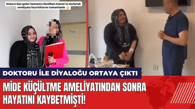 Mide küçültme ameliyatından sonra hayatını kaybetmişti! Doktoru ile diyaloğu ortaya çıktı