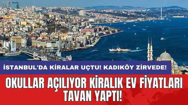 Okullar açılıyor kiralık ev fiyatları tavan yaptı!