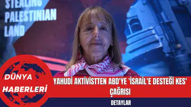 Yahudi Aktivistten ABD'ye 'İsrail'e Desteği Kes' Çağrısı
