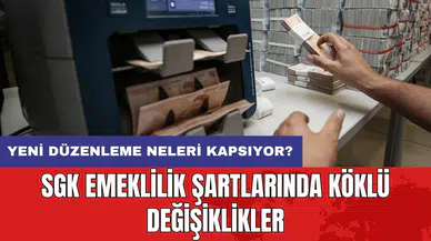 SGK emeklilik şartlarında köklü değişiklikler: Yeni düzenleme neleri kapsıyor?