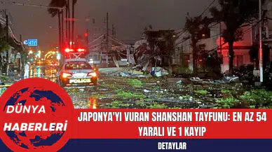 Japonya'yı Vuran Shanshan Tayfunu: En Az 54 Yaralı ve 1 Kayıp