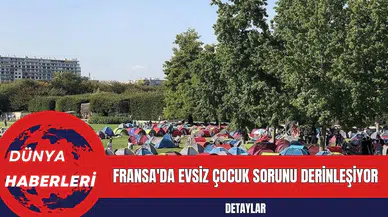 Fransa'da Evsiz Çocuk Sorunu Derinleşiyor