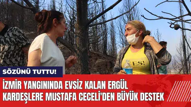 İzmir yangınında evsiz kalan Ergül kardeşlere Mustafa Ceceli'den büyük destek
