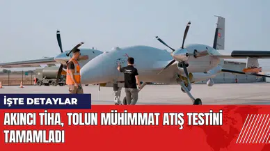 AKINCI TİHA TOLUN mühimmat atış testini tamamladı