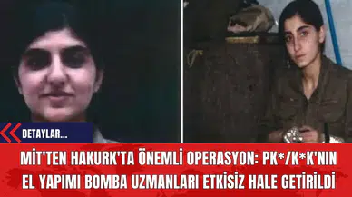 MİT'ten Hakurk'ta Önemli Operasyon: PK*/K*K'nın El Yapımı Bomba Uzmanları Etkisiz Hale Getirildi