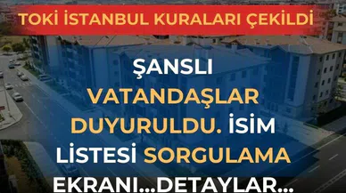 TOKİ kura çekilişi bitti! TOKİ İstanbul kura çekilişi isim listesi sorgulama ekranı