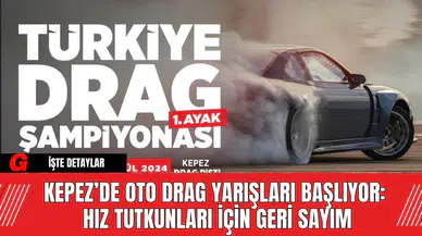 Kepez’de Oto Drag Yarışları Başlıyor:  Hız Tutkunları İçin Geri Sayım