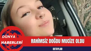 Rahimsiz Doğdu Mucize Oldu