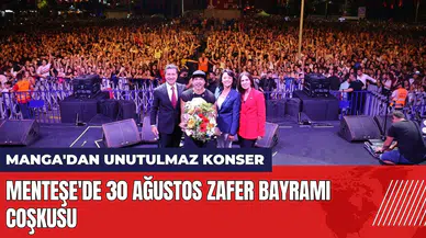Menteşe'de 30 Ağustos Zafer Bayramı coşkusu: Manga'dan unutulmaz konser