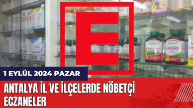 Antalya nöbetçi eczane 1 Eylül Pazar