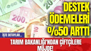 Tarım Bakanlığı'ndan Çiftçilere Müjde! Destek Ödemeleri %50 Arttı