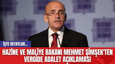 Hazine ve Maliye Bakanı Mehmet Şimşek'ten Vergide Adalet Açıklaması