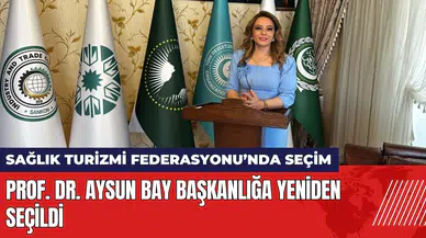 Ankara Sağlık Turizmi Federasyonu Başkanlığına Prof. Dr. Aysun Bay yeniden seçildi