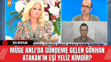 Müge Anlı Gökhan Atakan Öldü Mü? Kim Öldürdü?