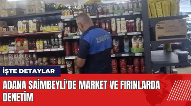 Adana Saimbeyli'de market ve fırınlarda denetim