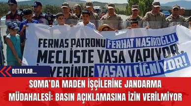 Soma’da Maden İşçilerine Jandarma Müdahalesi: Basın Açıklamasına İzin Verilmiyor