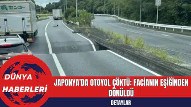 Japonya'da Otoyol Çöktü: Facianın Eşiğinden Dönüldü