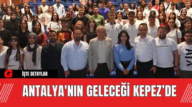 Antalya'nın Geleceği Kepez’de