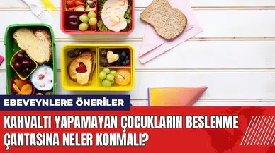Kahvaltı yapamayan çocukların beslenme çantasına neler konmalı?