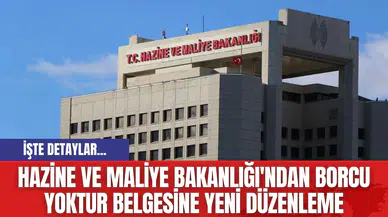 Hazine ve Maliye Bakanlığı'ndan Borcu Yoktur Belgesine Yeni Düzenleme