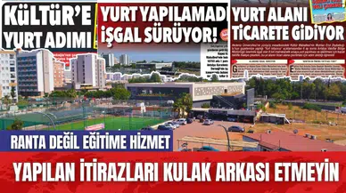 Ticarete Dönüştürülen Yurt Alanlarına Yapılan İtiraz Komisyon'da! "Alanı Öğrencilere Tahsis Edin"
