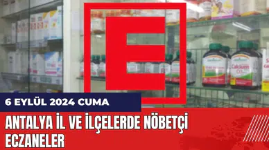 Antalya nöbetçi eczane 6 Eylül Cuma