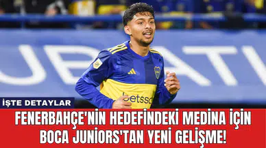 Fenerbahçe'nin Hedefindeki Medina İçin Boca Juniors'tan Yeni Gelişme!