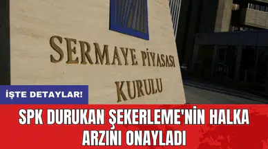 SPK Durukan Şekerleme'nin halka arzını onayladı