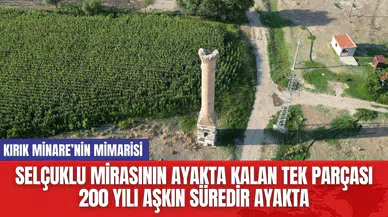 Selçuklu Mirasının Ayakta Kalan Tek Parçası 200 Yılı Aşkın Süredir Ayakta
