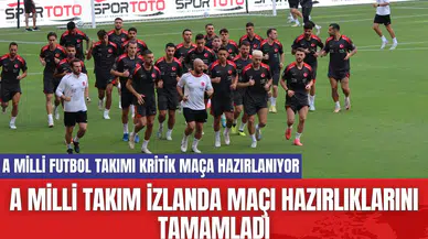 A Milli Takım İzlanda Maçı Hazırlıklarını Tamamladı