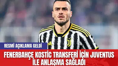 Fenerbahçe Kostic Transferi İçin Juventus ile Anlaşma Sağladı
