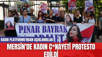 Mersin'de Kadın C*nayeti Protesto Edildi