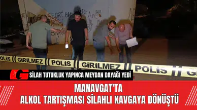 Manavgat'ta Alkol Tartışması Silahlı Kavgaya Dönüştü