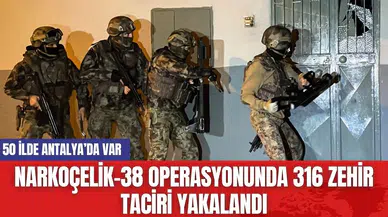 NARKOÇELİK-38 Operasyonunda 316 Zehir Taciri Yakalandı