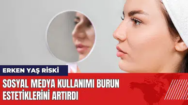 Sosyal medya kullanımı burun estetiklerini artırdı