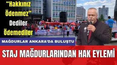 Staj ve Çıraklık Mağdurları Ankara'da Buluştu! Mağdurlardan Yöneticilere Çağrı