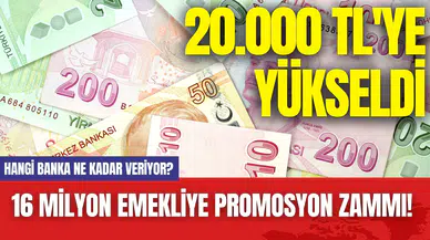 16 Milyon Emekliye Promosyon Zammı! 20.000 TL'ye Yükseldi
