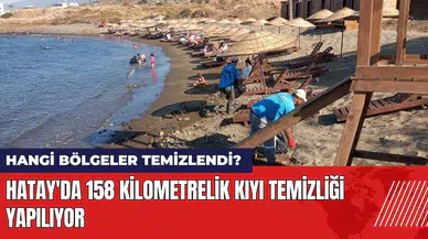 Hatay'da 158 kilometrelik kıyı temizliği yapılıyor